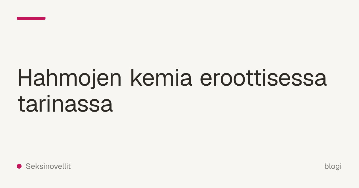 Hahmojen kemia eroottisessa tarinassa